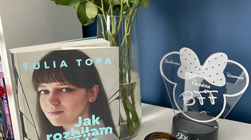 Tulia Topa – “Jak rozbiłam szkło. Moje dorastanie wśród Świadków Jehowy”