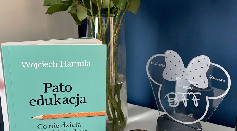 Wojciech Harpula – “Patoedukacja. Co nie działa w polskiej szkole i jak to zmienić. Rozmowy”